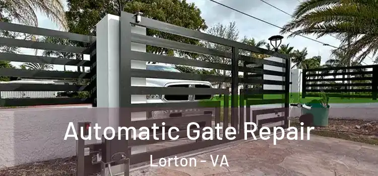  Automatic Gate Repair Lorton - VA
