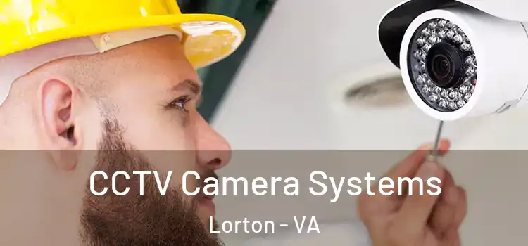 CCTV Camera Systems Lorton - VA