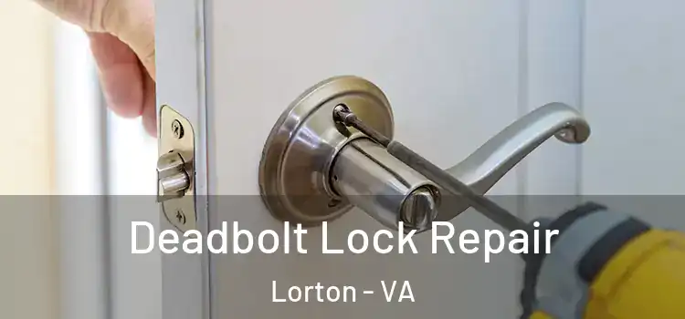  Deadbolt Lock Repair Lorton - VA
