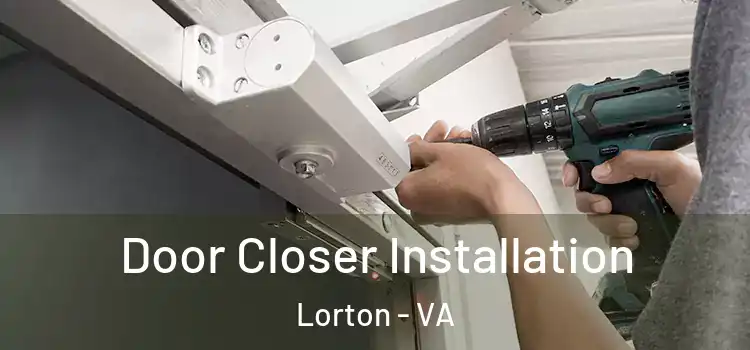  Door Closer Installation Lorton - VA
