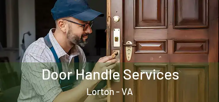  Door Handle Services Lorton - VA