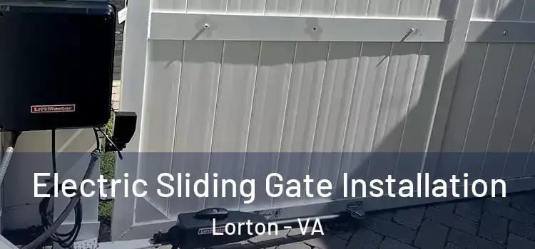 Electric Sliding Gate Installation Lorton - VA