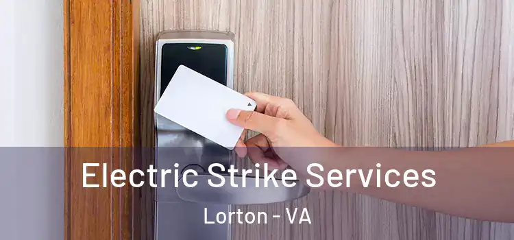  Electric Strike Services Lorton - VA