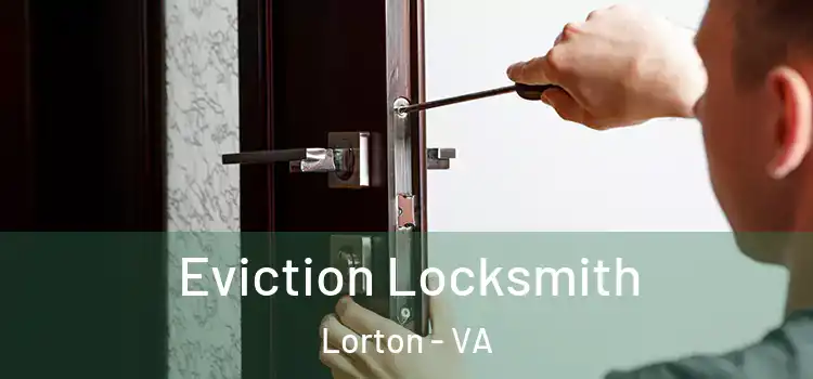 Eviction Locksmith Lorton - VA