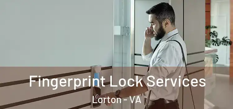 Fingerprint Lock Services Lorton - VA