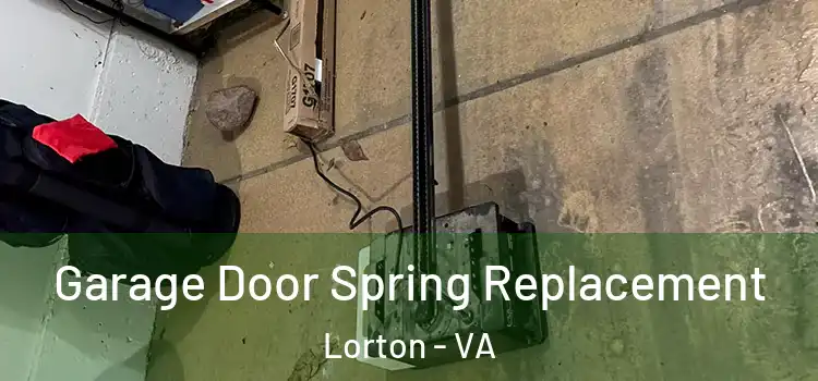  Garage Door Spring Replacement Lorton - VA