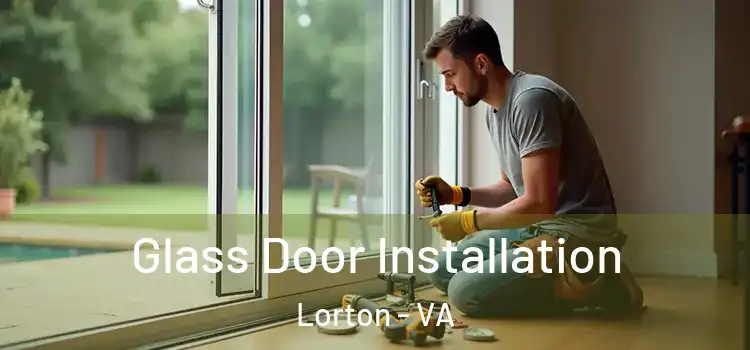  Glass Door Installation Lorton - VA