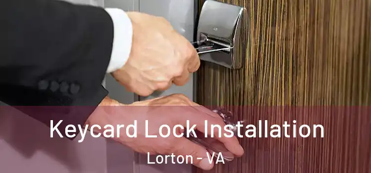  Keycard Lock Installation Lorton - VA