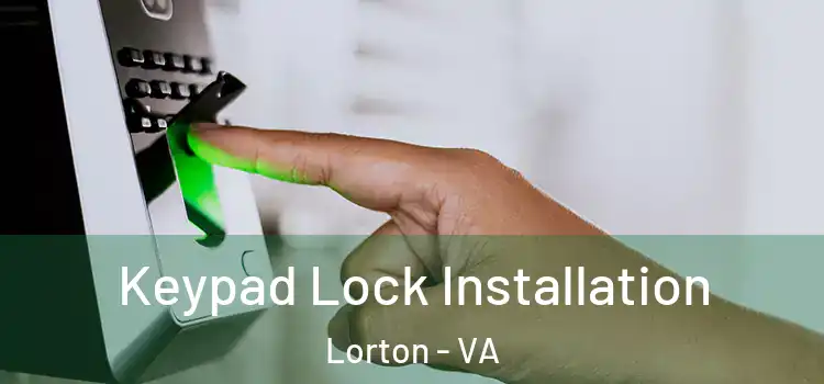  Keypad Lock Installation Lorton - VA