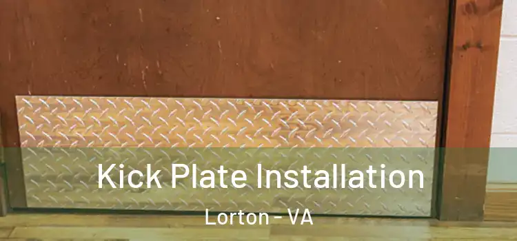  Kick Plate Installation Lorton - VA