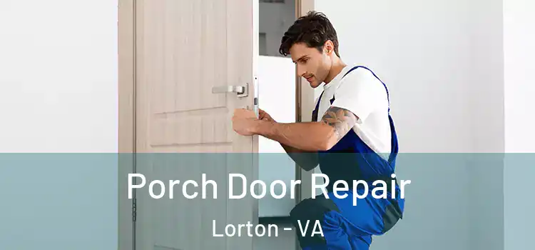  Porch Door Repair Lorton - VA