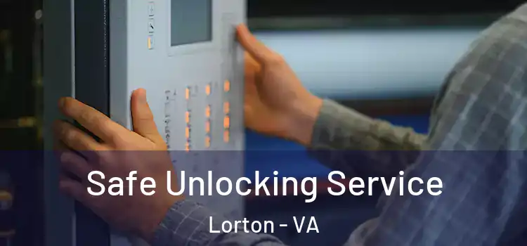 Safe Unlocking Service Lorton - VA