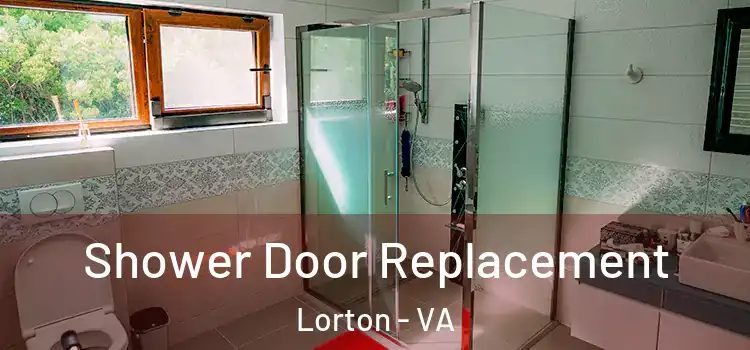  Shower Door Replacement Lorton - VA