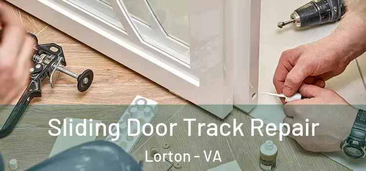 Sliding Door Track Repair Lorton - VA