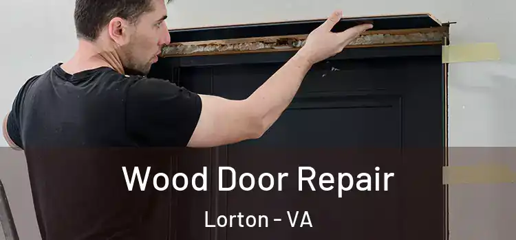  Wood Door Repair Lorton - VA